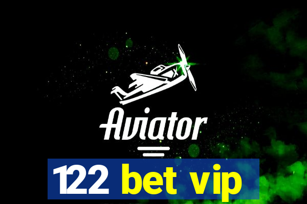 122 bet vip